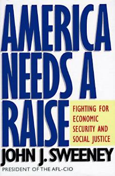 Hardcover America Needs a Raise: Fighting for Economic Security and Social Justice Book