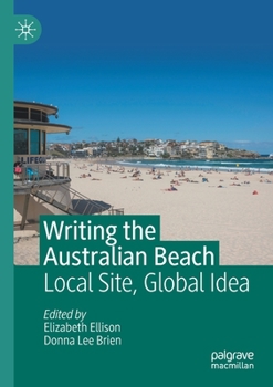 Paperback Writing the Australian Beach: Local Site, Global Idea Book