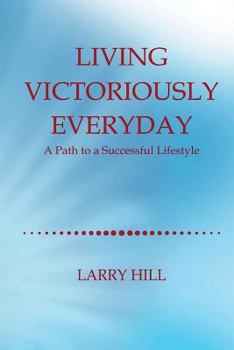 Paperback Living Victoriously Everyday: A Path to a Successful Lifestyle Book