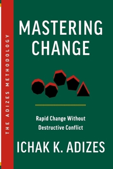 Paperback Mastering Change: Rapid Change Without Destructive Conflict Book