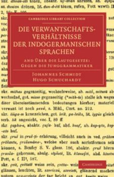 Paperback Die Verwantschaftsverhaltnisse Der Indogermanischen Sprachen: And Uber Die Lautgesetze: Gegen Die Junggrammatiker Book