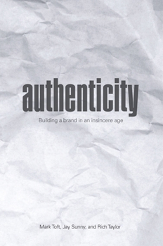 Hardcover Authenticity: Building a Brand in an Insincere Age Book