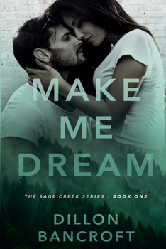 Paperback Make Me Dream (The Sage Creek Series) Book