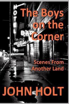 Paperback The Boys on the Corner: Scenes From Another Land Book