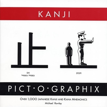 Paperback Kanji Pict-O-Graphix: Over 1,000 Japanese Kanji and Kana Mnemonics Book