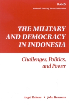 Paperback The Military and Democracy in Indonesia: Challenges, Politics, and Power Book