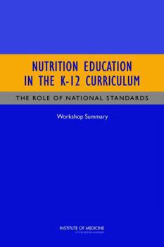 Nutrition Education in the K-12 Curriculum: The Role of National Standards: Workshop Summary