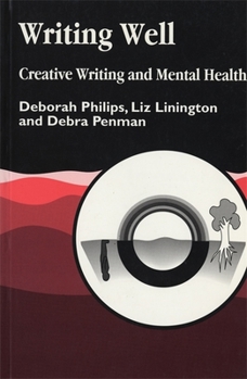 Paperback Writing Well: Creative Writing and Mental Health Book