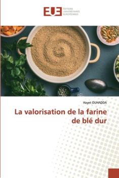 Paperback La valorisation de la farine de blé dur [French] Book
