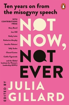 Paperback Not Now, Not Ever: Ten Years on from the Misogyny Speech Book