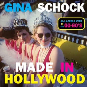 Hardcover Made in Hollywood: All Access with the Go-Go's Book