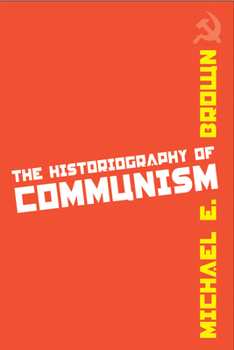 Hardcover The Historiography of Communism Book