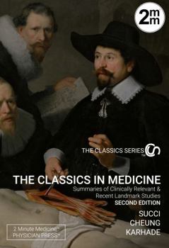 Paperback 2 Minute Medicine's The Classics in Medicine: Summaries of Clinically Relevant & Recent Landmark Studies, 2e (The Classics Series) Book