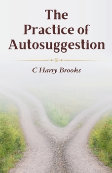 Paperback The Practice of Autosuggestion Book