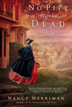 No Pity for the Dead - Book #2 of the Mystery of Old San Francisco