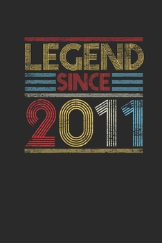 Legend Since 2011: Dotted Bullet Notebook (6" x 9" - 120 pages) ~ Birthday Themed Notebook for Daily Journal, Diary, and Gift