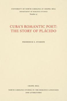 Cuba's Romantic Poet: The Story of Pl�cido