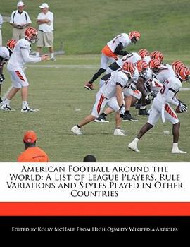 Paperback American Football Around the World: A List of League Players, Rule Variations and Styles Played in Other Countries Book