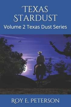 Paperback Texas Stardust: Volume 2 Texas Dust Series Book