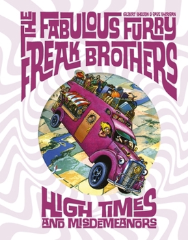 Hardcover The Fabulous Furry Freak Brothers: High Times and Misdemeanors Book