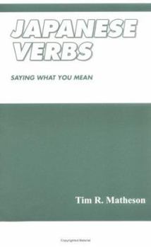 Paperback Japanese Verbs: Saying What You Mean Book