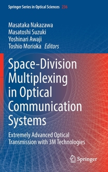 Hardcover Space-Division Multiplexing in Optical Communication Systems: Extremely Advanced Optical Transmission with 3m Technologies Book