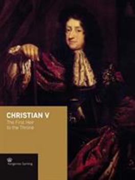 Hardcover Christian V: The First Heir to the Throne Book