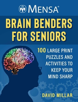 Paperback Mensa(r) Brain Benders for Seniors: 100 Large Print Puzzles and Activities to Keep Your Mind Sharp Book
