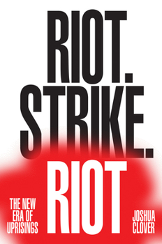 Hardcover Riot. Strike. Riot: The New Era of Uprisings Book