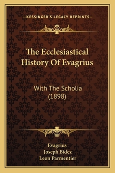 Paperback The Ecclesiastical History Of Evagrius: With The Scholia (1898) Book