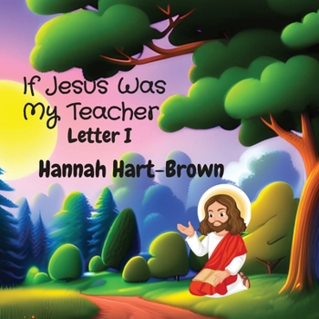 Paperback If Jesus Was My Teacher: Letter I Book