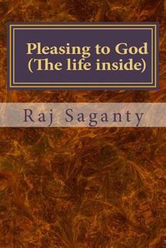 Paperback Pleasing to God: The Life Inside Book