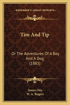 Paperback Tim And Tip: Or The Adventures Of A Boy And A Dog (1883) Book