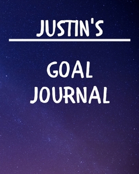 Justin's Goal Journal: 2020 New Year Planner Goal Journal Gift for Justin  / Notebook / Diary / Unique Greeting Card Alternative