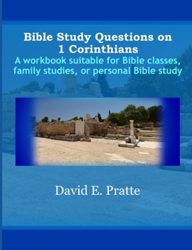 Paperback Bible Study Questions on 1 Corinthians: A workbook suitable for Bible classes, family studies, or personal Bible study Book