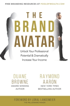 Paperback The Brand Avatar: Unlock Your Professional Potential & Dramatically Increase Your Income Book