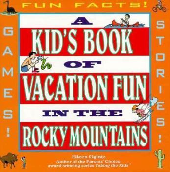 Paperback A Kid's Book of Vacation Fun in the Rocky Mountains: Games, Stories, Fun Facts & Much More Book
