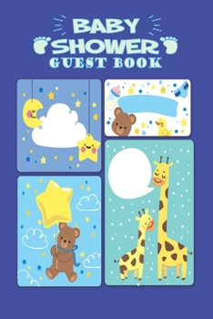 Baby Shower Guest Book : Welcome Keepsake for Parents Guests Sign in and Wish Write Congratulations Specials Messages to Baby and Parents for Girls and Boys
