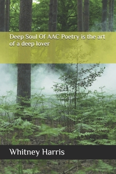 Deep Soul Of AAC Poetry is the art of a deep lover