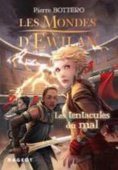 Les tentacules du mal - Book #3 of the Les Mondes d'Ewilan