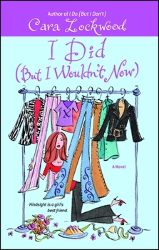 I Did (But I Wouldn't Now) - Book #2 of the Crandell Sisters