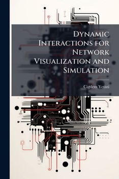 Paperback Dynamic Interactions for Network Visualization and Simulation Book
