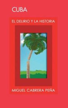 Paperback Cuba: El Delirio y La Historia [Spanish] Book