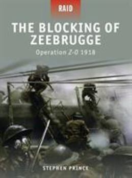 Paperback The Blocking of Zeebrugge: Operation Z-O 1918 Book