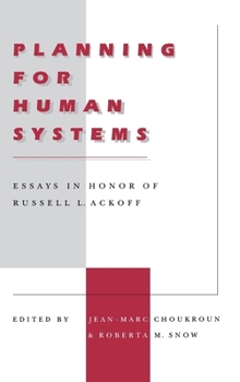 Hardcover Planning for Human Systems: Essays in Honor of Russell L. Ackoff Book