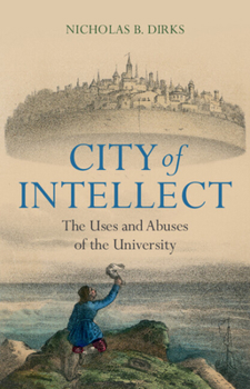 Hardcover City of Intellect: The Uses and Abuses of the University Book