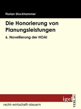 Paperback Die Honorierung von Planungsleistungen: 6. Novellierung der HOAI [German] Book