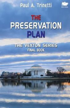 Paperback The Preservation Plan: The Vexton Trilogy, Final Book