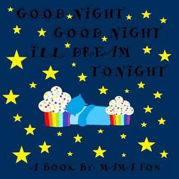 Paperback Good Night Good Night, I'll Dream Tonight Book