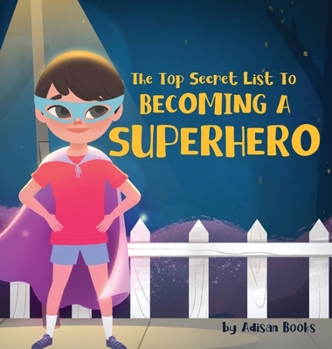 Hardcover The Top Secret List to Becoming a Superhero Book
